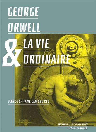 George Orwell ou la vie ordinaire