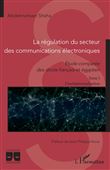La régulation du secteur des communications électroniques
