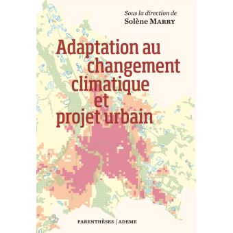Adaptation au changement climatique et projet urbain
