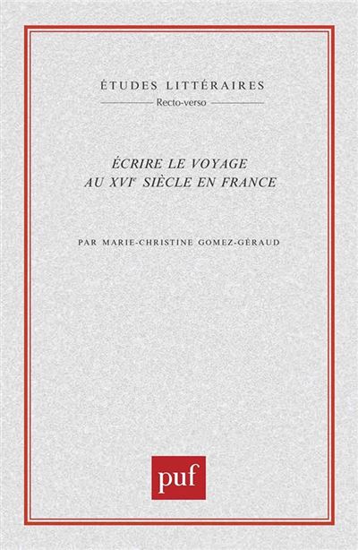 Ecrire le voyage au 16e siecle en france
