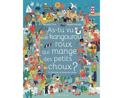 As-tu vu le kangourou roux qui mange des petits choux ?