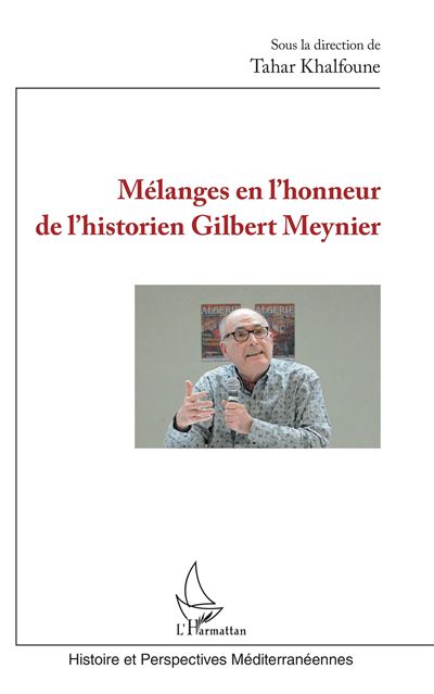Mélanges en l'honneur de l'historien Gilbert Meynier - Tahar Khalfoune - broché
