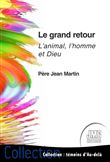 Le grand retour - L'animal, l'homme et Dieu