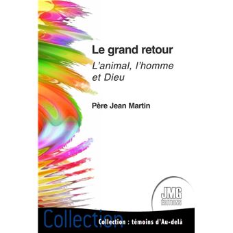 Le grand retour - L'animal, l'homme et Dieu