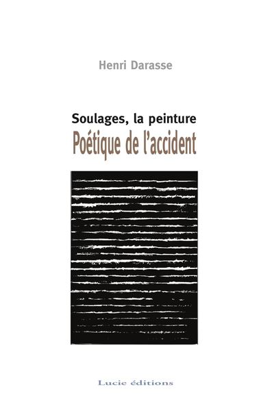 Soulages en peinture, poétique de l'accident