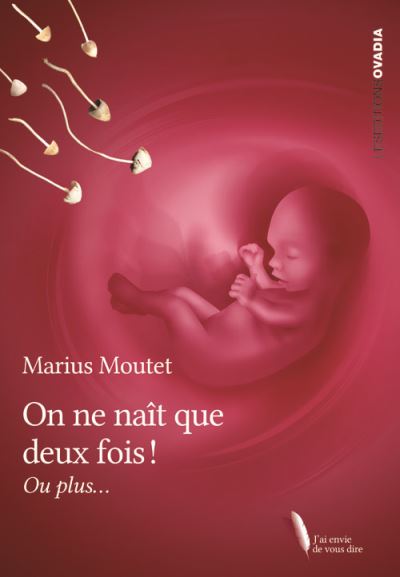 On ne naît que deux fois... ou plus