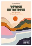 Voyage initiatique à la rencontre des peuples premiers