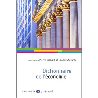 Dictionnaire De L Economie Nouvelle Edition Broche Pierre Bezbakh Collectif Achat Livre Fnac