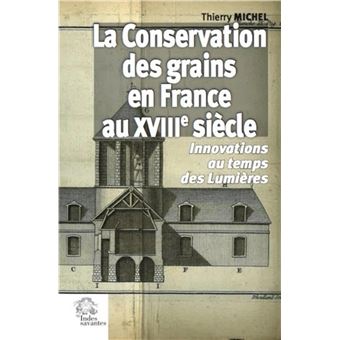La Conservation des grains en France au XVIIIe siècle