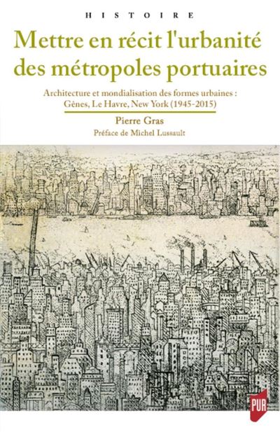 Mettre en recit l'urbanite des metropoles portuaires