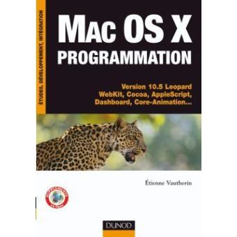 Mac OS X programmation versions 10.5, Léopard et antérieures - broché ...