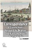 Correspondance d'Étienne Henri Harouard du Beignon, négociant rochelais