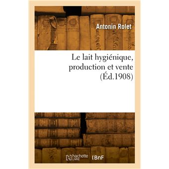 Le lait hygiénique, production et vente