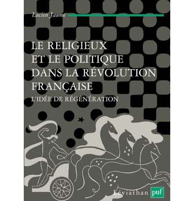 Le religieux et le politique dans la Révolution française