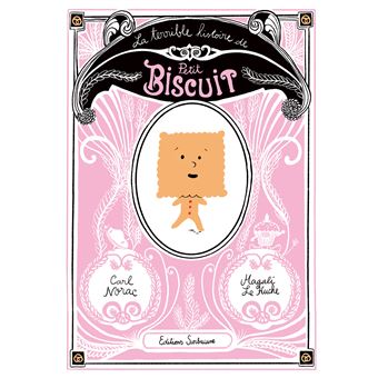 La terrible histoire de petit biscuit