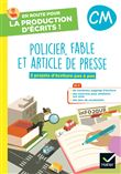 En route pour la production d'écrits CM - Policier, fable et art. de presse - 2023 - Cahier élève