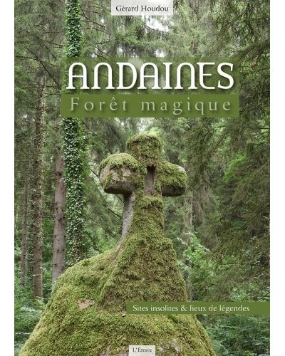 Andaines, forêt magique - Gérard Houdou - relié