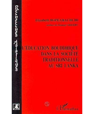 L'éducation bouddhique dans la société traditionnelle au Sri Lanka -  Elizabeth Bopearachchi - broché