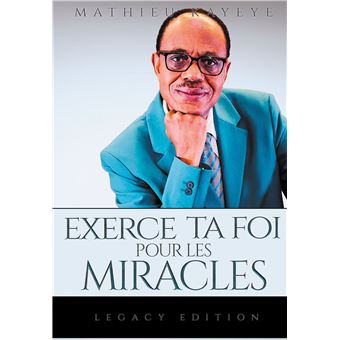 Exerce la foi pour les miracles