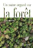 Un autre regard sur la foret