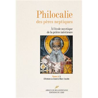 Philocalie Des Peres Neptiques Tome A1 D Antoine Le Grand A Marc L Ascete Tome 1 Broche Collectif Olivier Clement Jacques Touraille Achat Livre Fnac Philocalie Des Peres Neptiques Tome A1 D Antoine Le Grand A Marc L Ascete Tome 1 Broche Collectif Olivier Clement Jacques Touraille Achat Livre Fnac