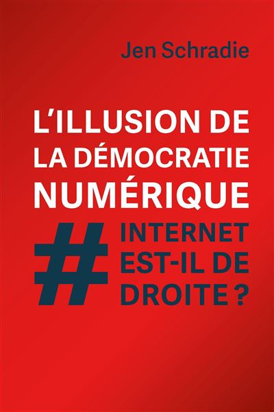 L'illusion de la démocratie numérique - Jen Schradie - broché