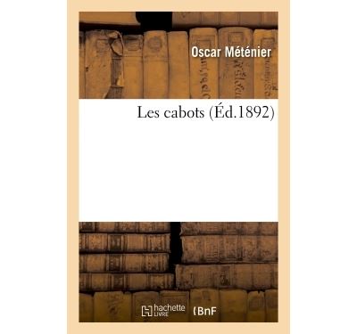 Les cabots broché Oscar Méténier Achat Livre fnac