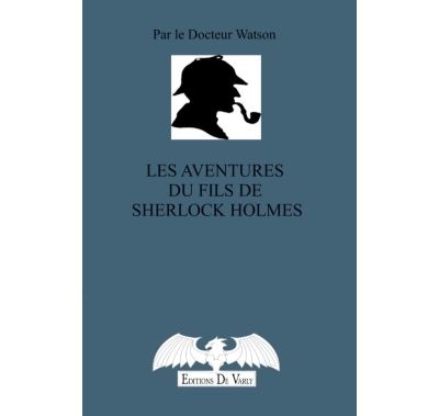 Les aventures du fils de Sherlock Holmes - Docteur Watson - broché
