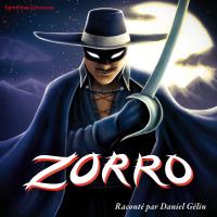 Zorro : Les aventures d'un héro légendaire