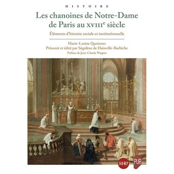 Les chanoines de Notre-Dame de Paris au XVIIIe siècle