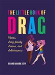 The Little Book of Drag