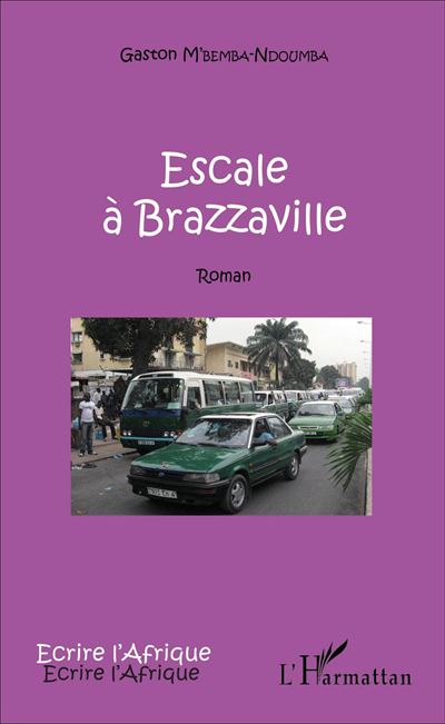 Escale à Brazzaville - Gaston M'Bemba-Ndoumba - broché