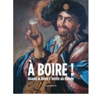 A boire quand la bière s'invite au musée !