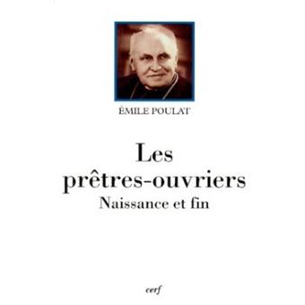 Les prêtresouvriers Naissance et fin naissance et fin Emile Poulat