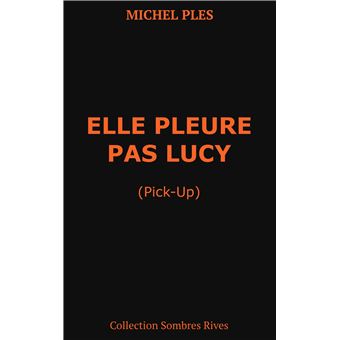 Elle pleure pas Lucy