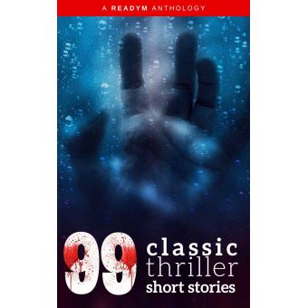 99 Classic Thriller Short Stories: - 1