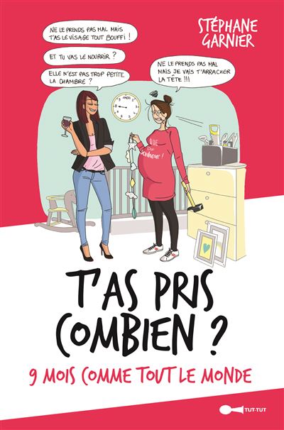 T'as pris combien 9 mois comme tout le monde