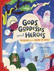 Gods, Goddesses and Heroes 1ed -anglais-