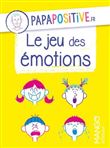 Le jeu des émotions papapositive.fr