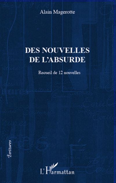 Des nouvelles de l'absurde - Alain Magerotte - broché