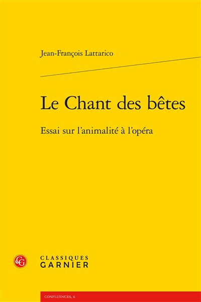Le chant des betes essai sur l'animalite a l'opera