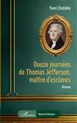Douze journées de Thomas Jefferson, maître d'esclaves