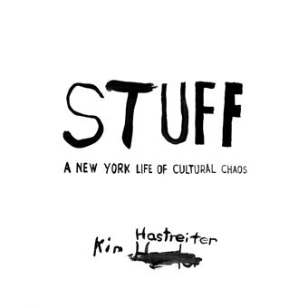 Kim Hastreiter: STUFF