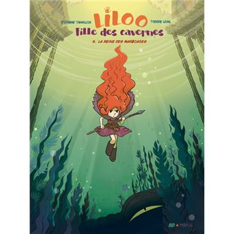 Liloo, Fille des cavernes - Tome 5 La Reine des Marécages