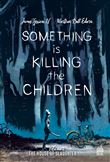 Something is killing the children