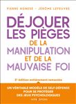 Déjouer les pièges de la manipulation et de la mauvaise foi