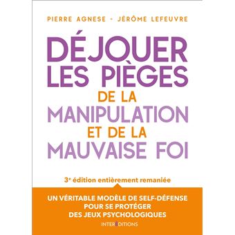Déjouer les pièges de la manipulation et de la mauvaise foi