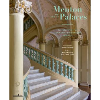 Menton, une ville de Palaces - Les palais d'hiver de l'arist