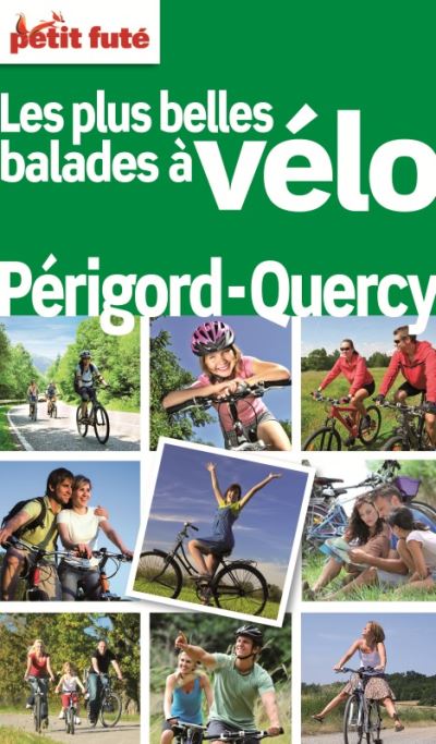 Les plus balades a velo perigord-quercy 2012 petit fute