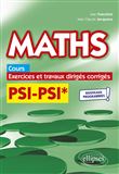 Maths, cours, exercices et travaux dirigés corrigés - PSI/PSI* - Programme 2022